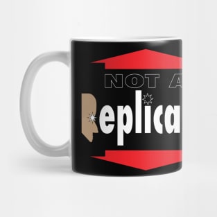 Not a Replicant Mug